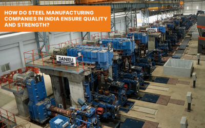 How Do Steel Manufacturing Companies in India Ensure Quality and Strength?