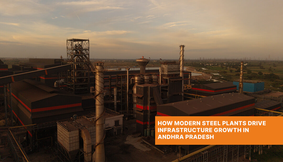 How Modern Steel Plants Drive Infrastructure Growth in Andhra Pradesh