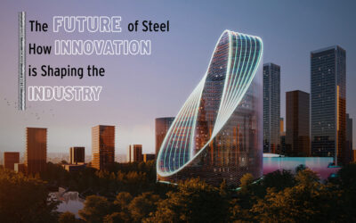 The Future of Steel: How Innovation is Shaping the Industry