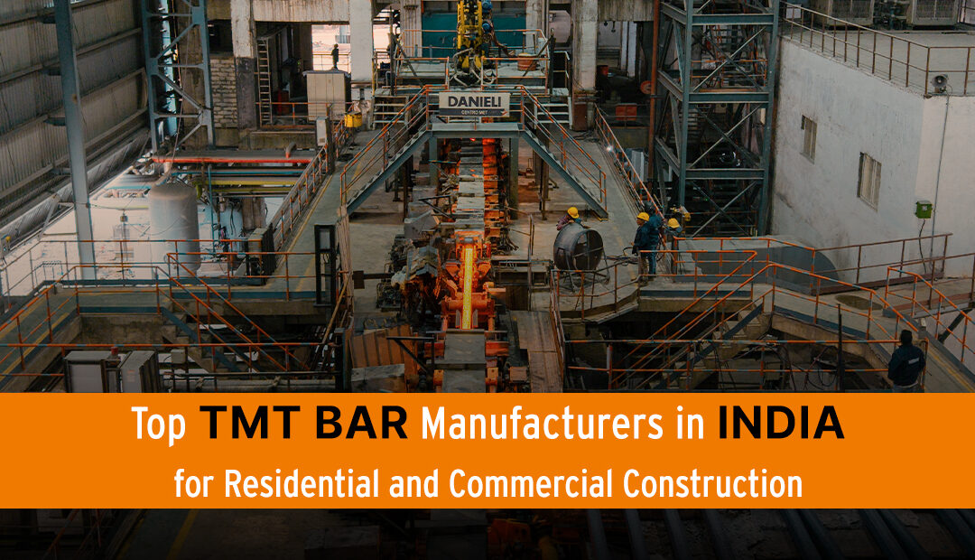 Top TMT Bar Manufacturers in India for Residential and Commercial Construction